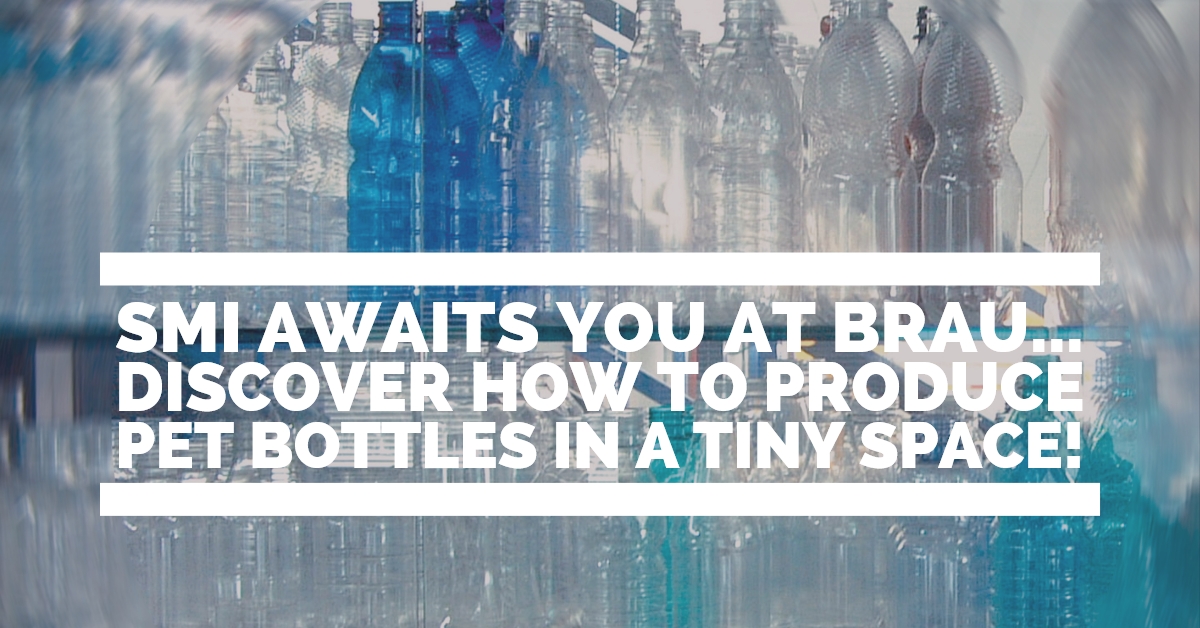 SMI awaits you at Brau! Discover how to produce PET bottles in a tiny space!